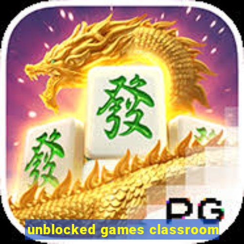 unblocked games classroom